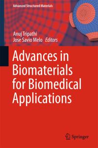 Book Cover for Advances in Biomaterials for Biomedical Applications by Anuj Tripathi, Jose Savio Melo