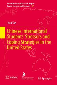 Book Cover for Chinese International Students' Stressors and Coping Strategies in the United States by Kun Yan