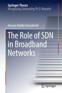 Book Cover for The Role of SDN in Broadband Networks by Hassan Habibi Gharakheili