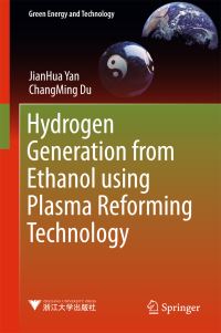Book Cover for Hydrogen Generation from Ethanol Using Plasma Reforming Technology by JianHua Yan, ChangMing Du