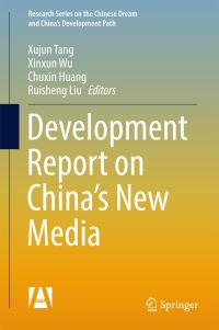 Book Cover for Development Report on China's New Media by Xujun Tang, Xinxun Wu, Chuxin Huang, Ruisheng Liu