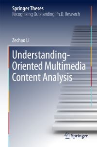 Book Cover for Understanding-Oriented Multimedia Content Analysis by Zechao Li