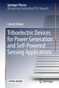 Book Cover for Triboelectric Devices for Power Generation and Self-Powered Sensing Applications by Lokesh Dhakar