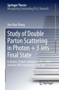 Book Cover for Study of Double Parton Scattering in Photon + 3 Jets Final State by You-Hao Chang