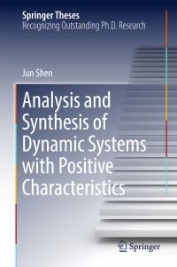 Book Cover for Analysis and Synthesis of Dynamic Systems With Positive Characteristics by Jun Shen