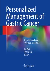 Book Cover for Personalized Management of Gastric Cancer by Jia Wei, Baorui Liu