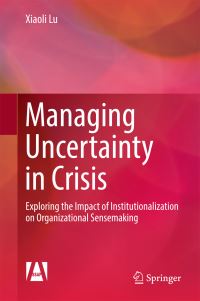 Book Cover for Managing Uncertainty in Crisis by Xiaoli Lu