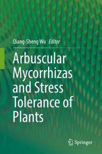 Book Cover for Arbuscular Mycorrhizas and Stress Tolerance of Plants by QiangSheng Wu