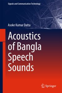 Book Cover for Acoustics of Bangla Speech Sounds by Asoke Kumar Datta