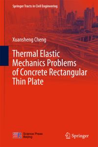 Book Cover for Thermal Elastic Mechanics Problems of Concrete Rectangular Thin Plate by Xuansheng Cheng