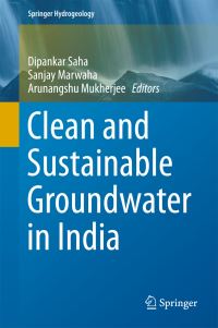 Book Cover for Clean and Sustainable Groundwater in India by Dipankar Saha, Sanjay Marwaha, Arunangshu Mukherjee