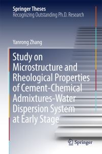 Book Cover for Study on Microstructure and Rheological Properties of Cement-Chemical Admixtures-Water Dispersion System at Early Stage by Yanrong Zhang