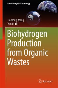 Book Cover for Biohydrogen Production from Organic Wastes by Jianlong Wang, Yanan Yin