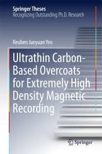 Book Cover for Ultrathin Carbon-Based Overcoats for Extremely High Density Magnetic Recording by Reuben Jueyuan Yeo