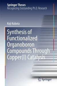 Book Cover for Synthesis of Functionalized Organoboron Compounds Through copper(I) Catalysis by Koji Kubota