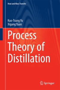 Book Cover for Process Theory of Distillation by KuoTsung Yu, Xigang Yuan