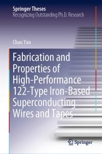 Book Cover for Fabrication and Properties of High-Performance 122-Type Iron-Based Superconducting Wires and Tapes by Chao Yao