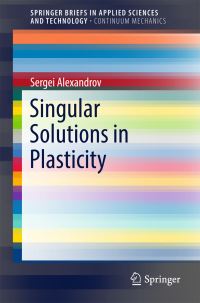 Book Cover for Singular Solutions in Plasticity by Sergei Alexandrov