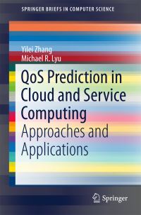 Book Cover for QoS Prediction in Cloud and Service Computing by Yilei Zhang, Michael R Lyu