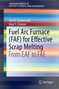 Book Cover for Fuel Arc Furnace (FAF) for Effective Scrap Melting by Yuri N Toulouevski, Ilyaz Y Zinurov