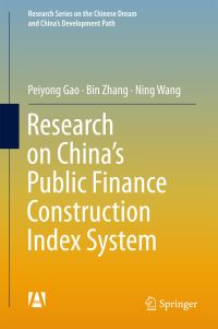 Book Cover for Research on China's Public Finance Construction Index System by Peiyong Gao, Bin Zhang, Ning Wang