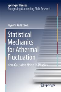 Book Cover for Statistical Mechanics for Athermal Fluctuation by Kiyoshi Kanazawa