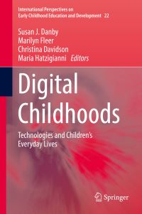 Book Cover for Digital Childhoods by Susan J Danby, Marilyn Fleer, Christina Davidson, Maria Hatzigianni