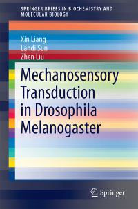 Book Cover for Mechanosensory Transduction in Drosophila Melanogaster by Xin Liang, Landi Sun, Zhen Liu