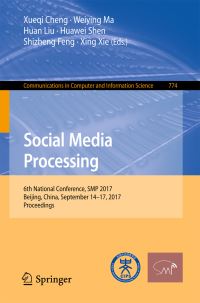 Book Cover for Social Media Processing by Xueqi Cheng, Weiying Ma, Huan Liu, Huawei Shen, Shizheng Feng, Xing Xie