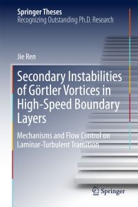 Book Cover for Secondary Instabilities of Görtler Vortices in High-Speed Boundary Layers by Jie Ren