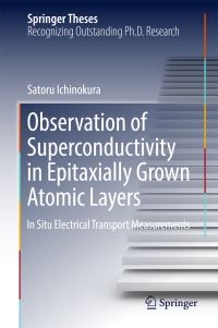 Book Cover for Observation of Superconductivity in Epitaxially Grown Atomic Layers by Satoru Ichinokura