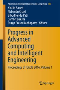 Book Cover for Progress in Advanced Computing and Intelligent Engineering by Khalid Saeed, Nabendu Chaki, Bibudhendu Pati, Sambit Bakshi, Durga Prasad Mohapatra