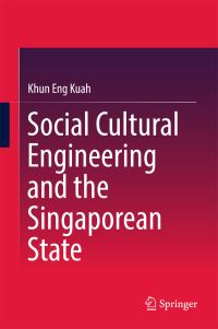 Book Cover for Social Cultural Engineering and the Singaporean State by Khun Eng Kuah
