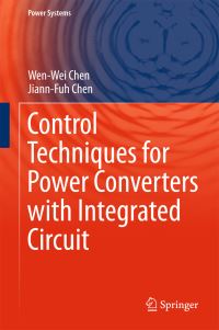 Book Cover for Control Techniques for Power Converters With Integrated Circuit by WenWei Chen, JiannFuh Chen