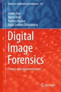 Book Cover for Digital Image Forensics by Aniket Roy, Rahul Dixit, Ruchira Naskar, Rajat Subhra Chakraborty