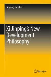 Book Cover for Xi Jinping's New Development Philosophy by Angang Hu, Yilong Yan, Xiao Tang