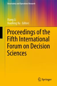 Book Cover for Proceedings of the Fifth International Forum on Decision Sciences by Xiang Li, Xiaofeng Xu