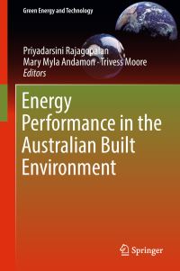 Book Cover for Energy Performance in the Australian Built Environment by Priyadarsini Rajagopalan, Mary Myla Andamon, Trivess Moore