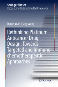 Book Cover for Rethinking Platinum Anticancer Drug Design by Daniel Yuan Qiang Wong