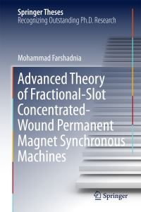 Book Cover for Advanced Theory of Fractional-Slot Concentrated-Wound Permanent Magnet Synchronous Machines by Mohammad Farshadnia