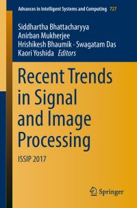 Book Cover for Recent Trends in Signal and Image Processing by Siddhartha Bhattacharyya, Anirban Mukherjee, Hrishikesh Bhaumik, Swagatam Das, Kaori Yoshida