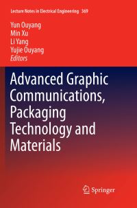 Book Cover for Advanced Graphic Communications, Packaging Technology and Materials by Yun Ouyang, Min Xu, Li Yang, Yujie Ouyang