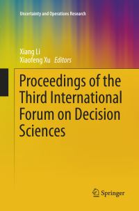 Book Cover for Proceedings of the Third International Forum on Decision Sciences by Xiang Li, Xiaofeng Xu
