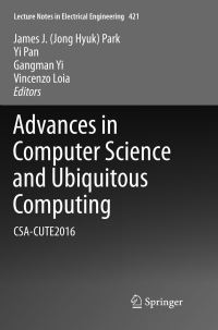 Book Cover for Advances in Computer Science and Ubiquitous Computing by James J Jong Hyuk Park, Yi Pan, Gangman Yi, Vincenzo Loia