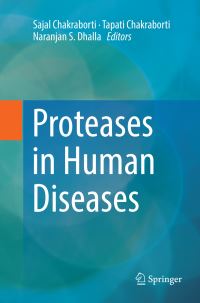 Book Cover for Proteases in Human Diseases by Sajal Chakraborti, Naranjan S Dhalla, Tapati Chakraborti