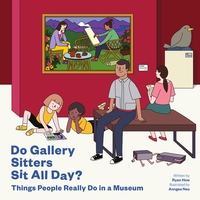 Book Cover for Do Gallery Sitters Sit All Day? by Ryan How, National Gallery Singapore