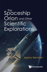 Book Cover for The Spaceship Orion and Other Scientific Explorations by Jeremy Bernstein
