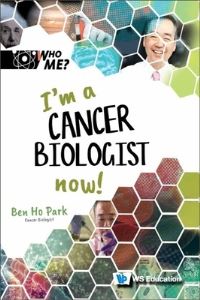 Book Cover for I'm a Cancer Biologist Now! by Ben Ho Park