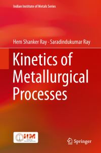 Book Cover for Kinetics of Metallurgical Processes by Hem Shanker Ray, Saradindukumar Ray