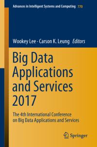 Book Cover for Big Data Applications and Services 2017 by Wookey Lee, Carson K Leung
